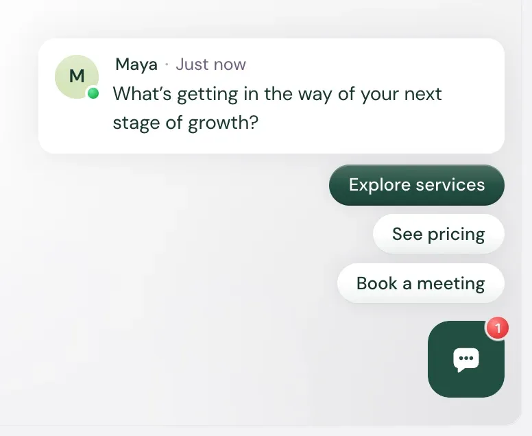 The preview: Maya's opening message, What’s getting in the way of your next stage of growth?, with Explore services, See pricing and Book a meeting under it, above the launcher.