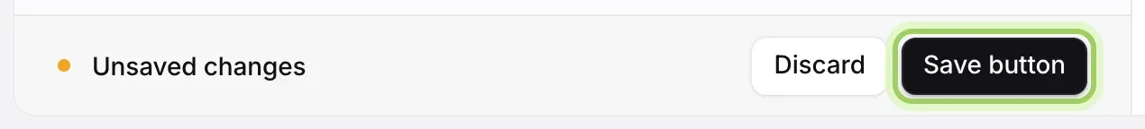 The bar at the bottom of a button: Unsaved changes, Discard, and Save button highlighted.