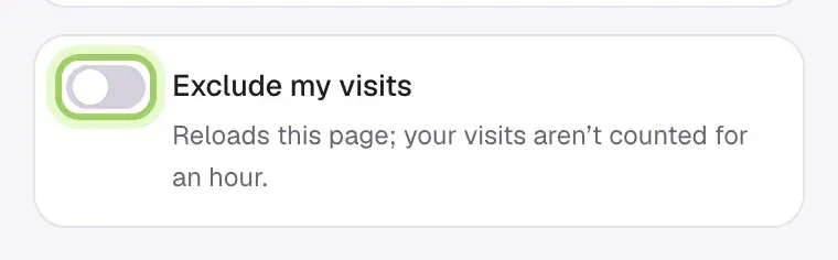 The Exclude my visits switch, highlighted: reloads this page; your visits aren't counted for an hour.
